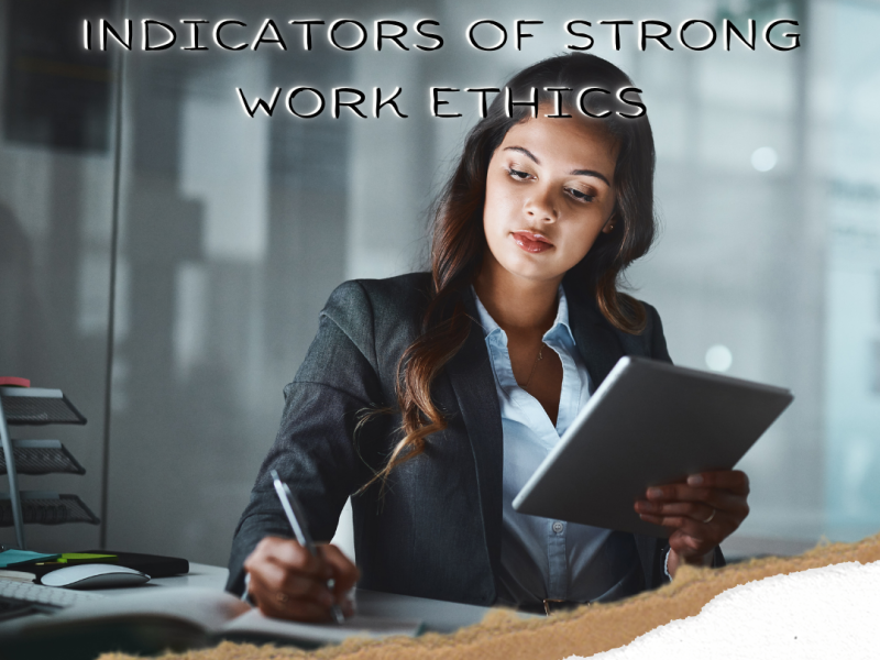 Indicators Of Strong Work Ethics